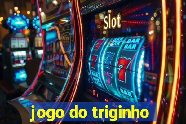 jogo do triginho